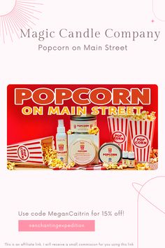 an advertisement for popcorn on main street, with the text'magic candle company popcorn on main street '