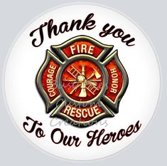 a fire department badge with the words thank you to our firefighters on it and an image of