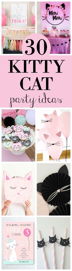 pink and black kitty party ideas with text overlay that says, 30 kitty cat party ideas