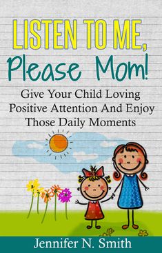 the book listen to me, please mom give your child loving positive attention and enjoy those daily moments