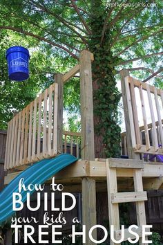 a tree house built into the side of a tree with text overlay that reads how to build your kids a tree house