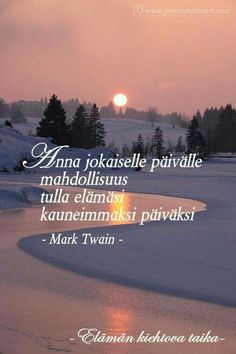 the sun is setting over a snowy landscape with trees in the background and a quote from mark twain