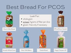 In case you didn't know, you can eat bread if you have PCOS! Just because you have PCOS doesn't automatically mean that you need to or should follow a gluten-free diet either. Look for high fiber whole grain bread options. Read more about how to eat bread to reduce your PCOS symptoms like carb cravings, weight gain, hair loss, and irregular periods. Ovary Health, Bread Brands, Best Bread, Grain Bread