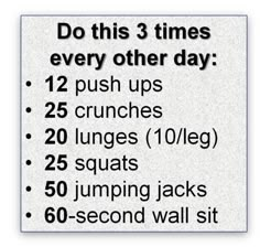 a sign that says do this 3 times every other day 12 push ups 25 crunches 20 lungs 10 / leg 30 squats 50 jumping jacks 60 second wall sit