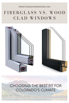 two different types of windows with the words, choosing the best fit for colorado's climate