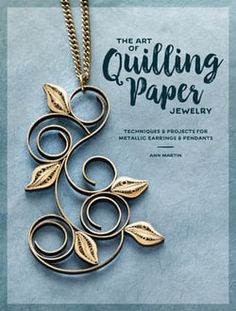 the art of quilling paper jewelry