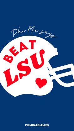 a football helmet with the words beat lsu on it and hearts in red, white and blue