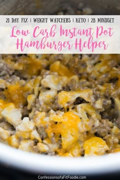 a close up of food in a bowl with the words low carb instant pot hamburger helper