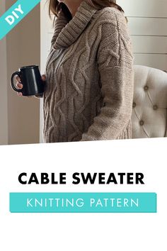 the cable sweater knitting pattern is easy to make and looks great on any woman in your life