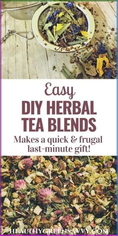 the cover of easy diy herb tea blends makes a quick and frugal last - minute gift