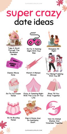 a poster with the words super crazy date ideas in pink and white, on top of it