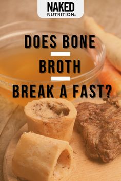 broth and bread on a cutting board with the words does bone broth break a fast?