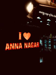 i love annna nagar sign lit up at night