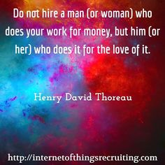 a quote from henry david thor about women who work for money, but him or her who does it for the love of it