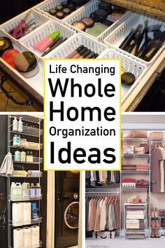 an organized closet is shown with the words life changing whole home organization ideas on it