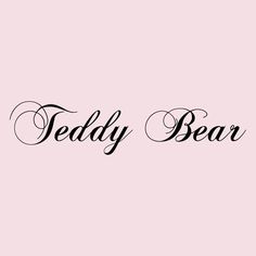 the word teddy bear written in black ink on a pink background