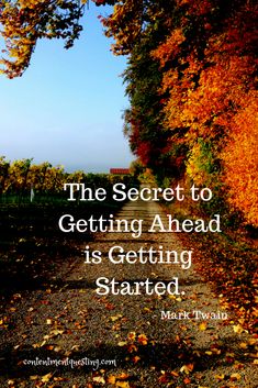 the secret to getting ahead is getting started - mark twain quote on autumn trees and leaves