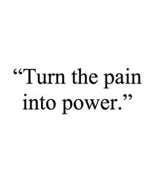 Turn The Pain Into Power, Positive Quotes For Life Encouragement, Pain Into Power, Citation Force, Motivation Positive, Quotes About Strength, Fitness Quotes, Inspirational Quotes Motivation, Quote Aesthetic