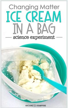 ice cream in a bag with text overlay reading changing matter ice cream in a bag science experiment