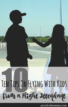 two people standing in front of an airport window with the words ten tips on flying with kids from a flight attendant