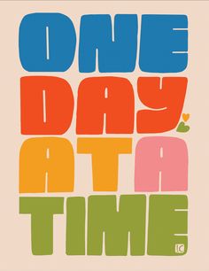 the words one day at a time are in multicolored letters on a pink background