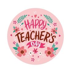 a happy teacher's day sticker with flowers and leaves on the front in pink