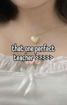 a woman wearing a necklace that says, that one perfect teacher > > >