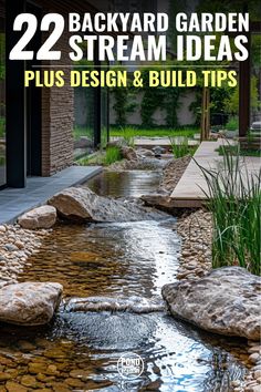 the cover of 22 backyard garden stream ideas plus design and build tips