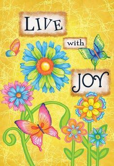 a card with flowers and butterflies on it that says live with joy in front of a yellow background