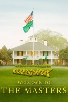 welcome to the masters poster in front of a white house with an american flag on it