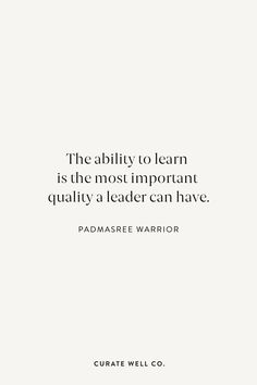 the ability to learn is the most important quality a leader can have