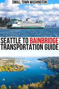 the seattle to bainbridge transportation guide is shown in front of an image of a large boat