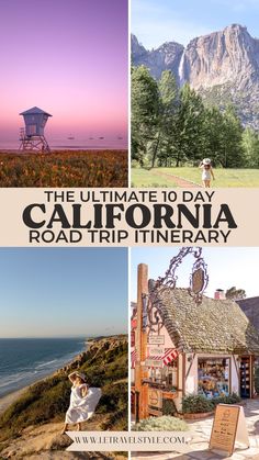 the ultimate california road trip itinerary with pictures and text overlaying them