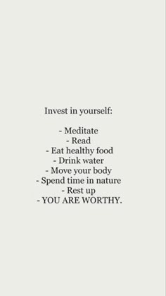 an advertisement with the words invest in yourself, meditate read eat healthy food drink water spend time in nature and rest up