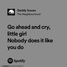 The Neighborhood Spotify Lyrics, Nobody Likes You, The Neighborhood Spotify, The Nbhd Lyrics, The Neighborhood Lyrics, Nbhd Lyrics, Song Lyrics About Love, The Neighbourhood Lyrics, Neighborhood Quote