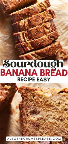 banana bread sliced on top of each other with the title text overlay reads sourdough banana bread recipe easy