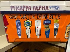 an orange cooler with different types of beer on it's side and the words save water, drink beer