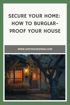 a house with the words secure your home how to burglar - proof your house