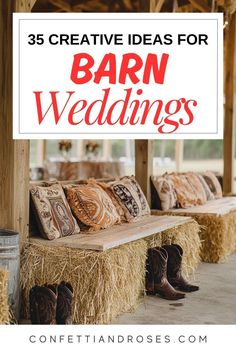 hay bales with cowboy boots on them and the words 35 creative ideas for barn wedding