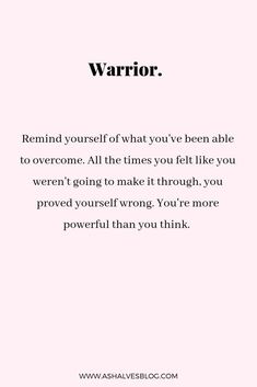 a pink background with the words, warrior remind yourself what you've been able to overcome