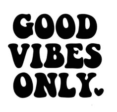 the words good vibes only are black and white