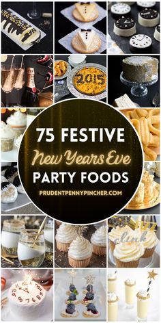 a collage of photos with the words 75 festive new year's eve party foods