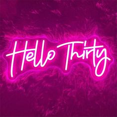 a neon sign that says hello thirty in white letters on a purple background with black fur