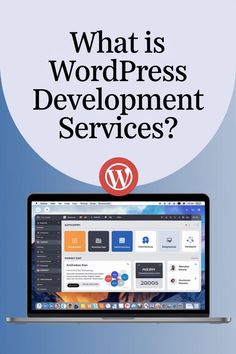 a laptop with the words what is wordpress development services? on it and an image of