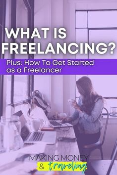 a woman sitting at a desk in front of a laptop computer with the title what is freelancing?