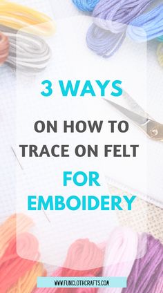 Sewing tip - 3 ways on how to trace on felt for embroidery Embroidering On Felt, Felt Applique Art, Embroidery And Felt, Felt Embroidery Patterns Free Printable, Felt Embroidery Flowers, Embroidery Felt Ideas, Hand Embroidery On Felt, Felting For Beginners