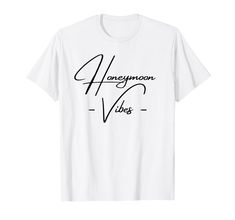 a white t - shirt with the words honeymoon vibes written in cursive writing