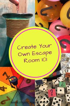 the words create your own escape room 101 on top of dices, balloons and numbers