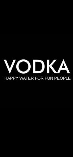 vodka logo with the words happy water for fun people written in white on a black background