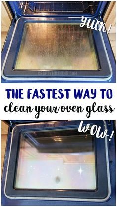 two pictures showing how to clean an oven door and the words, the fastest way to clean your oven glass is now